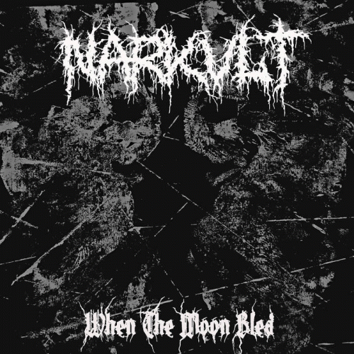 Narkvlt : When the Moon Bled